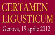 CERTAMEN LIGUSTICUM - Genova, 19 aprile 2012 CERTAMEN LIGUSTICUM - Genova, 19 aprile 2012